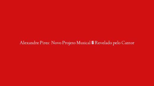 Alexandre Pires: Novo Projeto Musical é Revelado pelo Cantor