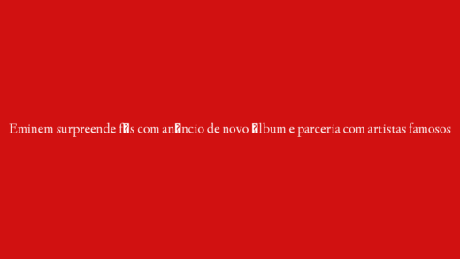 Eminem surpreende fãs com anúncio de novo álbum e parceria com artistas famosos
