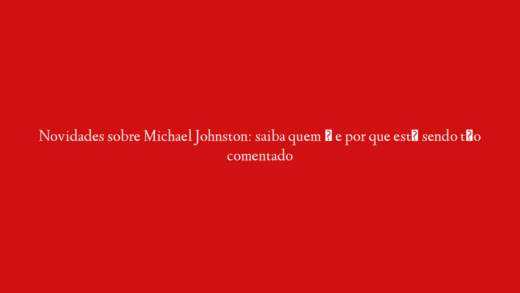 Novidades sobre Michael Johnston: saiba quem é e por que está sendo tão comentado